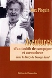 Max Ploquin - Aventures d'un toubib de campagne et d'un accoucheur dans le Berry de George Sand.