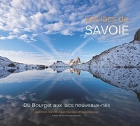 Hugo Mansoux et Jean-Pierre Martinot - Les lacs de Savoie - Du Bourget aux lacs nouveaux-nés.