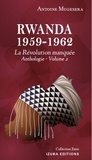 Antoine Mugesera - Rwanda 1959-1962: La révolution manquée (Anthologie Vol. 2).