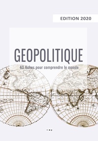 Le Monde Politique - Géopolitique 2020 - 40 fiches pour comprendre le monde.