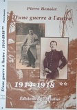 Pierre Benoist - D'une guerre à l'autre 1914 - 1918.