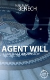 Guillaume Benech - Agent Will - Ultimatum à Washington.