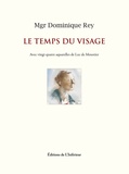 Dominique Rey - Le temps du visage.