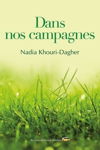 Nadia Khouri-Dagher - Dans nos campagnes.