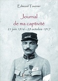 Edmond Tournier - Journal de ma captivité - 21 juin 1916 - 29 octobre 1917, de Verdun à Chemnitz.