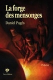 Daniel Pagés - La forge des mensonges.