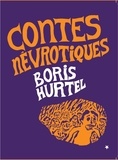 Boris Hurtel - Contes névrotiques.
