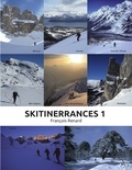 François Renard - Skitinerrances 1 - France, Italie, Suisse, Norvège, Chili, Nouvelle-Zélande.