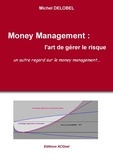 Michel Delobel - Money Management: L'Art de Gerer Le Risque.