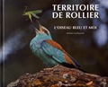 Jérôme Guillaumot - Territoire de rollier - L'oiseau bleu et moi.