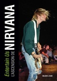 Gillian G. Gaar - Entertain Us - L'ascension de Nirvana.