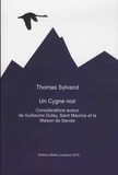 Thomas Sylvand - Un cygne noir - Considération autour de Guillaume Dufay, Saint Maurice et la Maison de Savoie.