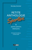 Nicolas Grenier - Petite anthologie sportive & autres plaisirs littéraires - D'Honoré de Balzac à Émile Zola.