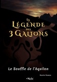 Nasim Hamou - La Légende des 3 Galions. Tome 1 - Le Souffle de l'Aquilon.