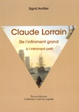 Sigrid Avrillier - Claude Lorrain - De l'infiniment grand à l'infiniment petit.