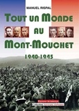Manuel Rispal - Tout un monde au Mont-Mouchet 1940-1945.