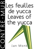 Ian Monk Ian Monk - Les feuilles de yucca / Leaves of the yucca.