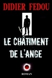 Didier Fédou - Le châtiment de l'ange.