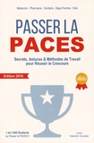 Valentin Cavelier - Passer la PACES - Secrets, astuces & méthodes de travail pour réussir le concours.