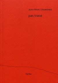 Jean-Marc Undriener - Pas trace.