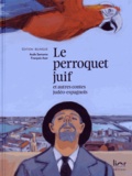 Aude Samama et François Azar - Le perroquet juif et autres contes judéo-espagnols - Edition bilingue.