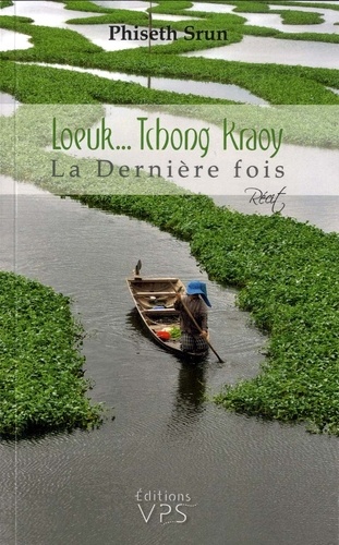Phiseth Srun - Loeuk... Tchong Kraoy - La Dernière fois.