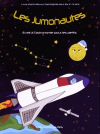 Victoire Antoine et Hervé Antoine - Les Jumonautes à la découverte de l'espace.