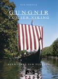 Dan Derieux - Gungnir voilier viking - Aventures sur fleuves.