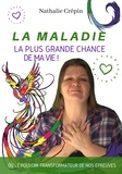 Nathalie Crépin - La MALADIE, la plus grande CHANCE de ma vie.