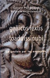 Gérard Poitrenaud - Gallicos iextis toaduissioubi - Le gaulois par les exemples.
