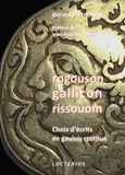Gérard Poitrenaud - Rogouson gallicon rissouom - Choix d'écrits en gaulois restitués.