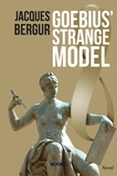 Jacques Bergur - Goebius' Strange Model.