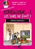 Christophe Lazé et Florence Dole - Espièglerie... S Les soirs de foot ! - Coquineries humoristiques à lire seul(e) ou accompagné(e).