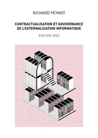 Richard Peynot - Contractualisation et gouvernance de l'externalisation informatique.