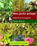 Olivier Bonvin - Mon jardin potager - Naturel et écologique.