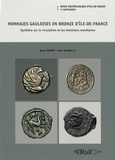 Bruno Foucray et Alain Bulard - Revue archéologique d'Ile-de-France Supplément N° 6 : Monnaies gauloises en bronze d'Ile-de-France - Synthèse sur la circulation et les émissions monétaires.