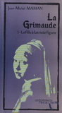 Jean-Michel Maman - La Grimaude Tome 1 : La fille à la triste figure.