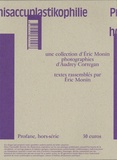 Eric Monin - Profane Hors-série : Archisaccuplastikophilie.