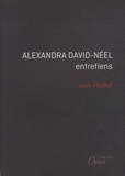 Jean Fléchet - Alexandra David-Néel - Entretiens.