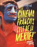  Collectif - "Le cinéma français, c'est de la merde !" - Premier round.