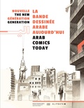  Anonyme - Nouvelle génération : la bande dessinée arabe aujourd'hui/arab comics today.