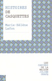 Marie-Hélène Lafon - Histoires de casquettes.