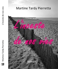 Martine Tardy Pierretta - L’inceste de nos vies.