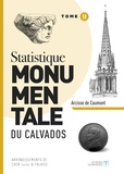 Arcisse de Caumont - Statistique monumentale du Calvados - Tome 2, Caen falaise.