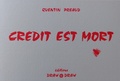 Quentin Préaud - Crédit est mort.