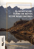 Roland Ravanel - La montagne, terre de rêves et de rencontres.