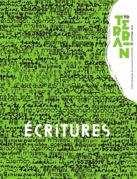Olivier Morin et Pierre Déléage - Terrain N° 70, automne 2018 : Ecritures.