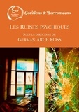 German Arce Ross - Les Ruines psychiques.