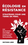 Derrick Jensen et Chris Hedges - Ecologie en résistance - Stratégies pour une terre en péril (Volume 2).