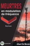 Albert de Morais - Meurtres en modulation de fréquence.